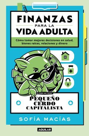 Portada del libro FINANZAS PARA LA VIDA ADULTA ( PEQUEÑO CERDO CAPITALISTA ) - Compralo en ByAnaCeci.com