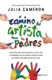 Portada del libro EL CAMINO DEL ARTISTA PARA LOS PADRES - Compralo en ByAnaCeci.com