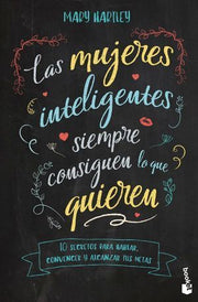 Portada del libro LAS MUJERES INTELIGENTES SIEMPRE CONSIGUEN LO QUE QUIEREN - Compralo en ByAnaCeci.com