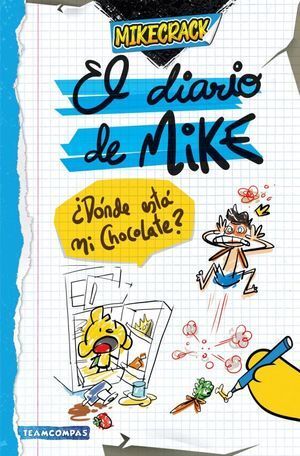 Portada del libro EL DIARIO DE MIKE. ¿DÓNDE ESTÁ MI CHOCOLATE? - Compralo en ByAnaCeci.com