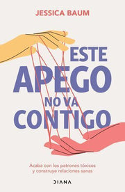 Portada del libro ESTE APEGO NO VA CONTIGO - Compralo en ByAnaCeci.com