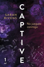 Portada del libro CAPTIVE 1: NO JUEGUES CONMIGO - Compralo en ByAnaCeci.com