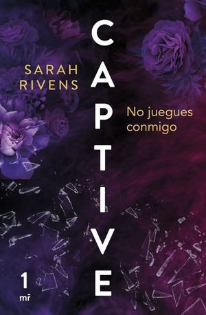 Portada del libro CAPTIVE 1: NO JUEGUES CONMIGO - Compralo en ByAnaCeci.com