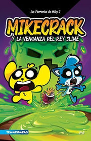 Portada del libro LAS PERRERÍAS DE MIKE 3. MIKECRACK Y LA VENGANZA DEL REY SLIME - Compralo en ByAnaCeci.com