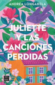 Portada del libro JULIETTE Y LAS CANCIONES PERDIDAS - Compralo en ByAnaCeci.com