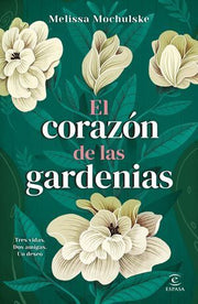 Portada del libro EL CORAZON DE LAS GARDENIAS - Compralo en ByAnaCeci.com