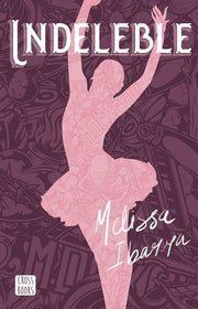 Portada del libro INDELEBLE - Compralo en ByAnaCeci.com
