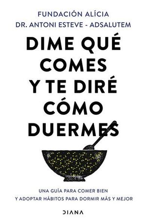 Portada del libro DIME QUÉ COMES Y TE DIRÉ CÓMO DUERMES - Compralo en ByAnaCeci.com
