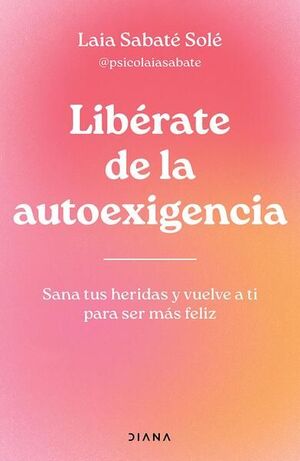 Portada del libro LIBÉRATE DE LA AUTOEXIGENCIA - Compralo en ByAnaCeci.com