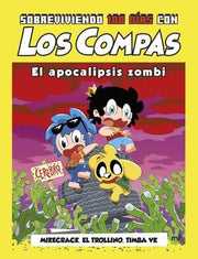 Portada del libro SOBREVIVIENDO 100 DÍAS CON LOS COMPAS: EL APOCALIPSIS ZOMBI - Compralo en ByAnaCeci.com