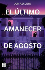 Portada del libro EL ÚLTIMO AMANECER DE AGOSTO - Compralo en ByAnaCeci.com
