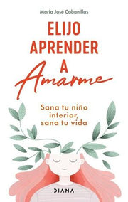 Portada del libro ELIJO APRENDER A AMARME - Compralo en ByAnaCeci.com