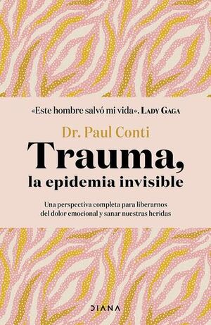 Portada del libro TRAUMA, LA EPIDEMIA INVISIBLE - Compralo en ByAnaCeci.com