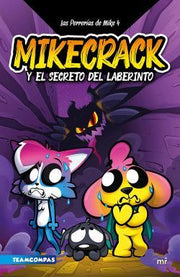 Portada del libro LAS PERRERIAS DE MIKE 4. EL SECRETO DEL LABERINTO - Compralo en ByAnaCeci.com