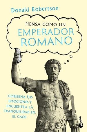 Portada del libro PIENSA COMO UN EMPERADOR ROMANO - Compralo en ByAnaCeci.com