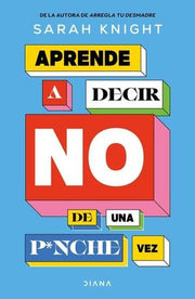 Portada del libro APRENDE A DECIR NO DE UNA PINCHE VEZ - Compralo en ByAnaCeci.com