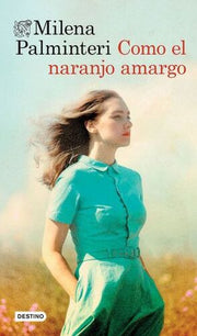 Portada del libro COMO EL NARANJO AMARGO - Compralo en ByAnaCeci.com
