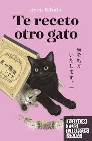 Portada del libro TE RECETO OTRO GATO - Compralo en ByAnaCeci.com