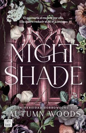Portada del libro UNIVERSIDAD SORROWSONG 1: NIGHTSHADE - Compralo en ByAnaCeci.com