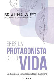 Portada del libro ERES LA PROTAGONISTA DE TU VIDA - Compralo en ByAnaCeci.com