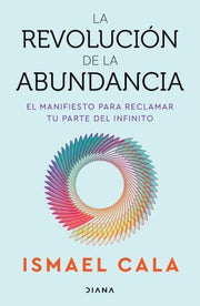 Portada del libro LA REVOLUCION DE LA ABUNDANCIA - Compralo en ByAnaCeci.com
