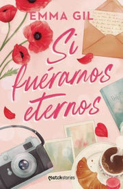Portada del libro SI FUERAMOS ETERNOS - Compralo en ByAnaCeci.com