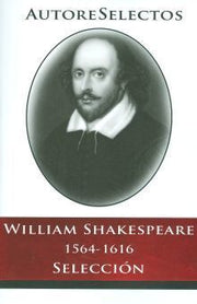 Portada del libro WILLIAM SHAKESPEARE (1564-1616) (AUTORES SELECTOS) - Compralo en ByAnaCeci.com
