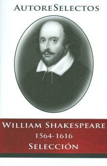 Portada del libro WILLIAM SHAKESPEARE (1564-1616) (AUTORES SELECTOS) - Compralo en ByAnaCeci.com