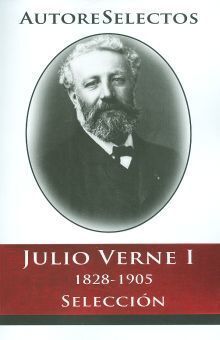 Portada del libro JULIO VERNE I (1828-1905) (AUTORES SELECTOS) - Compralo en ByAnaCeci.com