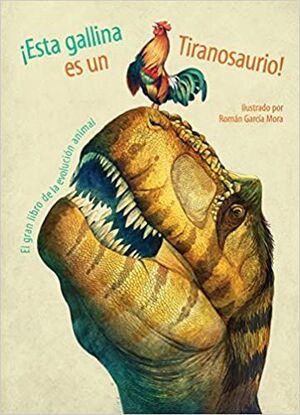 Portada del libro *ESTA GALLINA ES UN TIRANOSAURIO - Compralo en ByAnaCeci.com