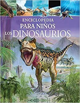 Portada del libro ENCICLOPEDIA PARA NIÑOS: LOS DINOSAURIOS - Compralo en ByAnaCeci.com