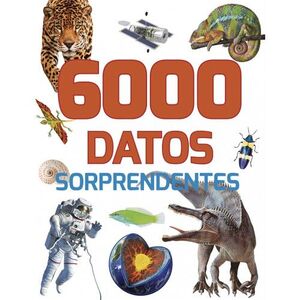 Portada del libro 6000 DATOS SORPRENDENTES: 384 PAGINAS - Compralo en ByAnaCeci.com