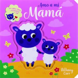 Portada del libro UN LIBRO PARA ASOMARSE Y VER: AMO A MI MAMÁ - Compralo en ByAnaCeci.com