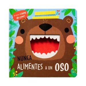 Portada del libro TE ATREVES A DARME DE COMER: NUNCA ALIMENTES A UN OSO - Compralo en ByAnaCeci.com