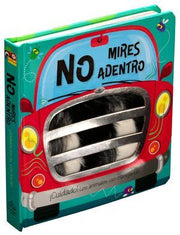 Portada del libro NO MIRES ADENTRO ¡CUIDADO! LOS ANIMALES VAN MANEJANDO - Compralo en ByAnaCeci.com