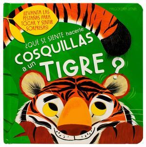 Portada del libro ¿QUE SE SIENTE HACERLE COSQUILLAS A UN TIGRE? - Compralo en ByAnaCeci.com