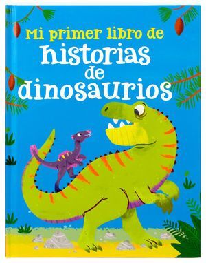 Portada del libro MI PRIMER LIBRO DE HISTORIAS DE DINOSAURIOS - Compralo en ByAnaCeci.com