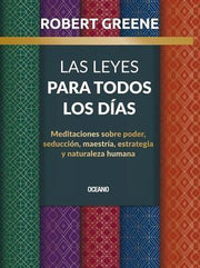 Portada del libro LAS LEYES PARA TODOS LOS DÍAS. MEDITACIONES SOBRE PODER, SEDUCCIÓN, MAESTRÍA, ESTRATEGIA Y NATURALEZA HUMANA - Compralo en ByAnaCeci.com