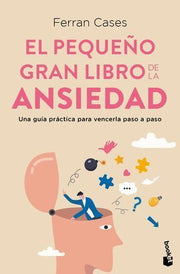 Portada del libro EL PEQUEÑO GRAN LIBRO DE LA ANSIEDAD - Compralo en ByAnaCeci.com