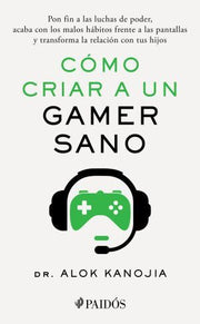 Portada del libro CÓMO CRIAR A UN GAMER SANO - Compralo en ByAnaCeci.com