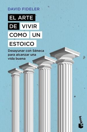 Portada del libro EL ARTE DE VIVIR COMO UN ESTOICO - Compralo en ByAnaCeci.com