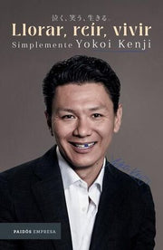 Portada del libro LLORAR, REÍR, VIVIR. SIMPLEMENTE YOKOI KENJI - Compralo en ByAnaCeci.com