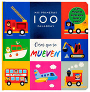 Portada del libro LIBRO INFANTIL: MIS PRIMERAS 100 PALABRAS - COSAS QUE SE MUEVEN - Compralo en ByAnaCeci.com