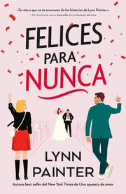 Portada del libro FELICES PARA NUNCA - Compralo en ByAnaCeci.com