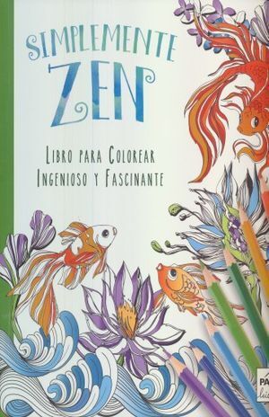 Portada del libro INGENIOSO Y FASCINANTE: SIMPLEMENTE ZEN - Compralo en ByAnaCeci.com