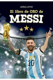 Portada del libro EL LIBRO DE ORO DE MESSI - Compralo en ByAnaCeci.com