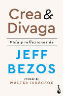 Portada del libro CREA Y DIVAGA: VIDA Y REFLEXIONES DE JEFF BEZOS / INVENT AND WANDER - Compralo en ByAnaCeci.com