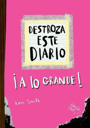 Portada del libro DESTROZA ESTE DIARIO. A LO GRANDE - ROSA FLÚOR - Compralo en ByAnaCeci.com