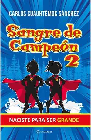 Portada del libro SANGRE DE CAMPEON 2: NACISTE PARA SER GRANDE - Compralo en ByAnaCeci.com