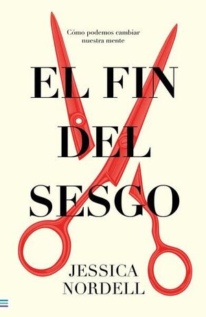 Portada del libro EL FIN DEL SESGO - Compralo en ByAnaCeci.com
